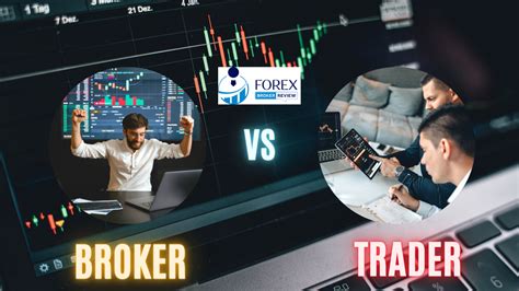 Broker Vs Trader Understand The Difference