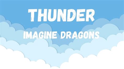 Imagine Dragons Thunder Lyrics Video YouTube