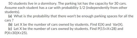 Solved 50 Students Live In A Dormitory The Parking Lot Has