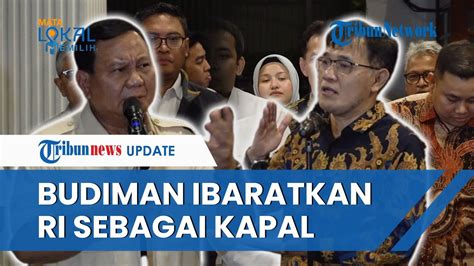 Budiman Beri Dukungan Ke Prabowo Kapal Ri Harus Dikayuh Orang Yang