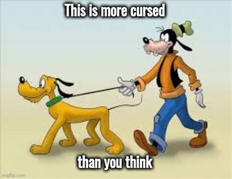 Cursed Goofy Imgflip