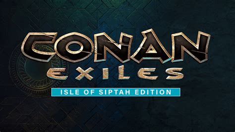 Conan Exiles - Isle of Siptah Edition | Download and Buy Today - Epic ...