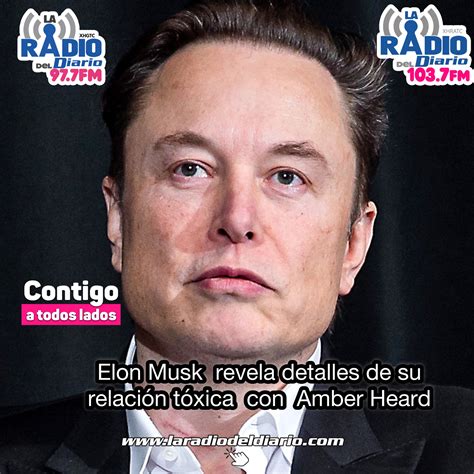 Elon Musk Revela Detalles De Su Relación Tóxica Con Amber Heard La Radio Del Diario