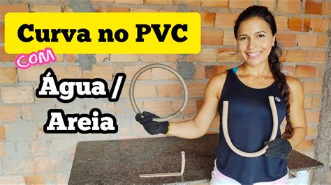 Curva E Achatamento Em Cano De Pvc Feito Gua E Areia Passo A