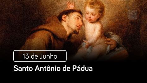 Santo Antônio de Pádua 13 de Junho Santo do Dia YouTube