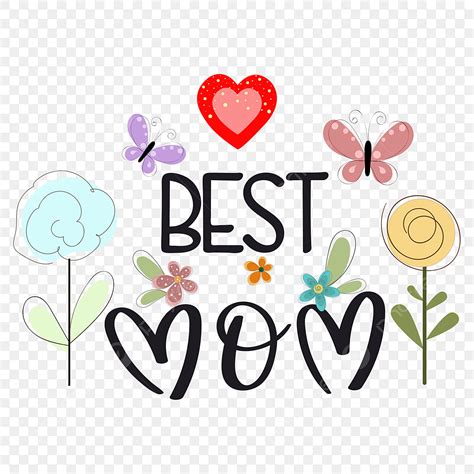 Best Mom Text Lettering With Flowers Best Mom Mothers Day Mothers