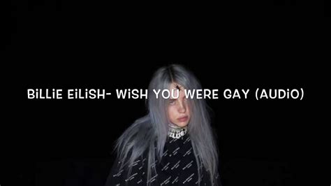 Billie Eilish Wish You Were Gay Audio Youtube