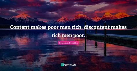 Content Makes Poor Men Rich Discontent Makes Rich Men Poor Quote