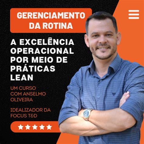 Gerenciamento Da Rotina A Excel Ncia Operacional Por Meio De Pr Ticas Lean