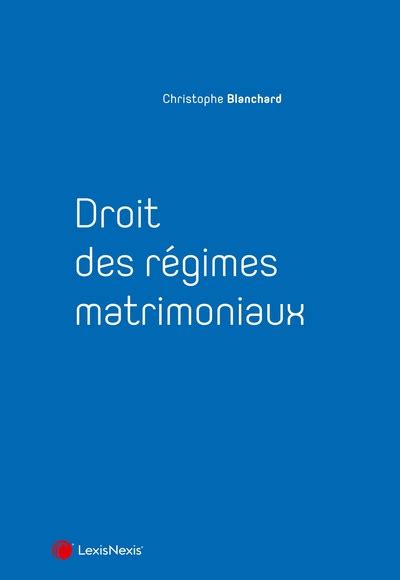 Christophe Blanchard Droit Des R Gimes Matrimoniaux