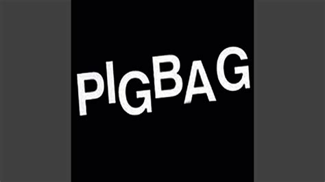 Papas Got A Brand New Pigbag 7 Version Youtube