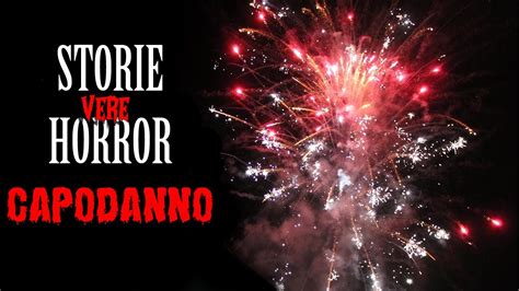 3 Storie VERE Horror Accadute A CAPODANNO Horror Storie YouTube