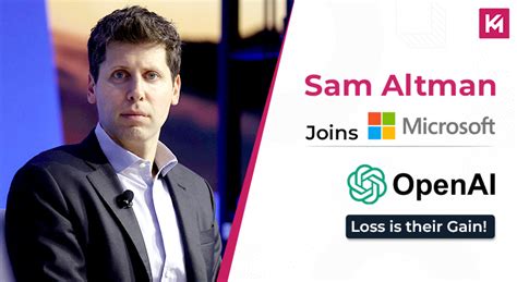 Sam Altman Joins Microsoft Openai’s Loss Is Their Gain Kinex Media