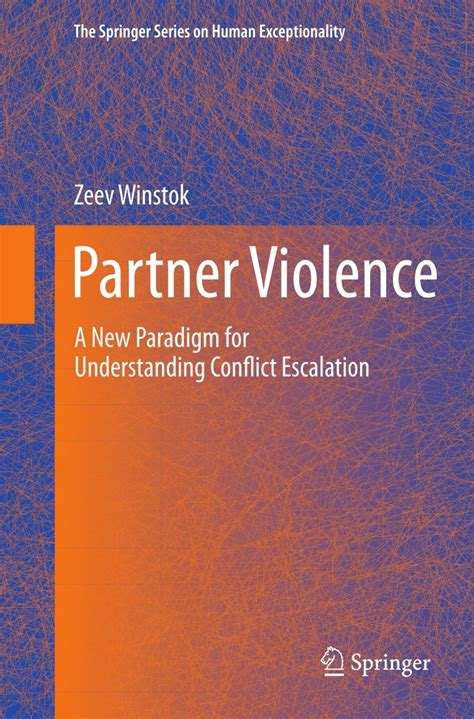 Partner Violence A New Paradigm For Understanding Conflict Escalation