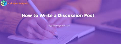 Simple Steps On How To Write A Discussion Post My Paper Support