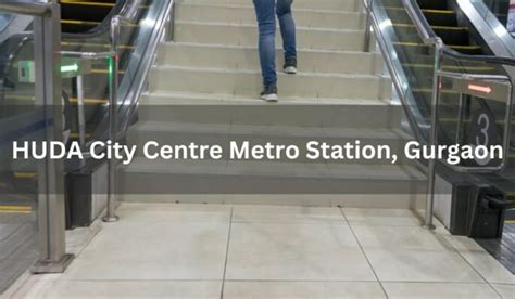 HUDA City Centre Metro Station Gurgaon: Location, timings, route