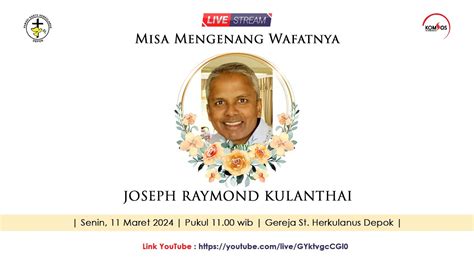 Live Streaming Misa Mengenang Wafatnya Joseph Raymond Kulanthai YouTube