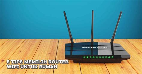 5 Tips Memilih Router WiFi Untuk Rumah Doran Gadget