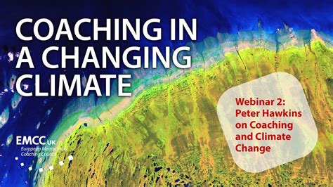 Coaching In A Changing Climate Webinar By Peter Hawkins Youtube