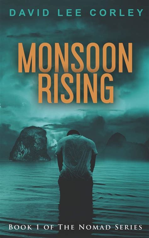 Monsoon Rising A Psychological Thriller By David Lee Corley Goodreads