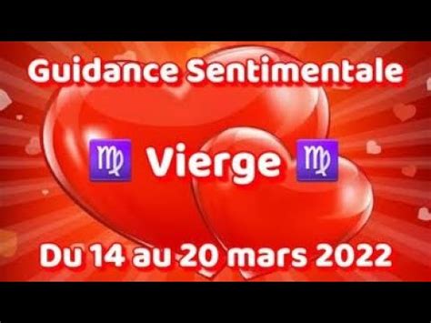 VIERGE Du 14 Au 20 Mars 2022 Guidance Sentimentale YouTube