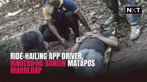 Ride Hailing App Driver Hinulog Sa Bangin Matapos Maholdap Nxt Youtube