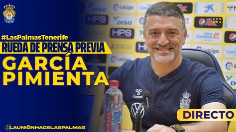 Rueda De Prensa De Garc A Pimienta Previa A Las Palmas Vs Tenerife Ud