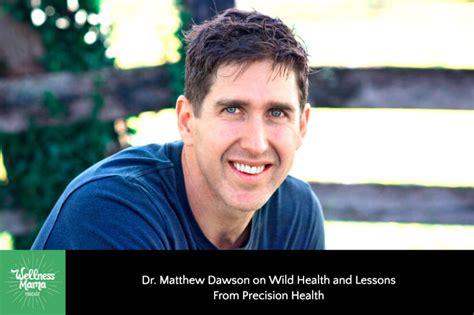 610 Dr Matthew Dawson On Wild Health And Lessons From Precision Health