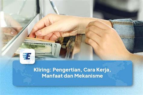 Kliring Pengertian Cara Kerja Manfaat Dan Mekanisme Easylink