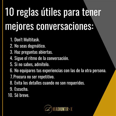 10 Reglas Útiles Para Tener Mejores Conversaciones Cuitláhuac Zurita 🎙️ — Headhunter X