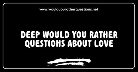 150 Best Deep Would You Rather Questions About Love That Spark