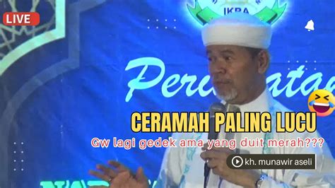 Ceramah Kh Munawir Aseli Di Kampung Pomahan Youtube