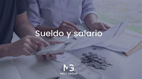 Sueldo Y Salario Tipos Y Diferencias Explicados