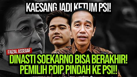 KAESANG JADI KETUM PSI FAIZAL ASSEGAF SANGAT MENYAKITKAN MEGA PDIP