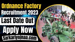 Ordnance Factory Recruitment 2023 Apply for 119 Danger Building Worker Post