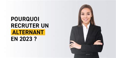 Pourquoi Recruter Un Alternant En Recruter Un Apprenti