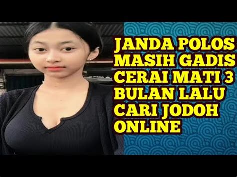 Aku Janda Tapi Masih Gadis Serius Cari Jodoh Nikah Secepatnya Dapat