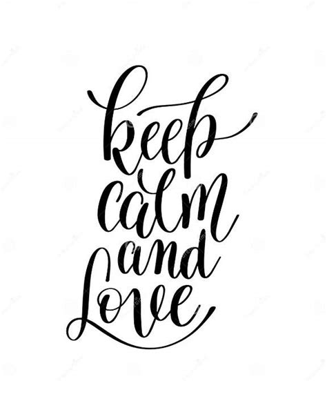 Keep Calm And Love Black And White Hand Written Lettering Stock Vector