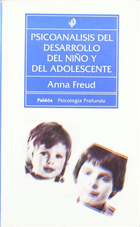 Psicoan Lisis Del Desarrollo Del Ni O Y Del Adolescente By Anna Freud