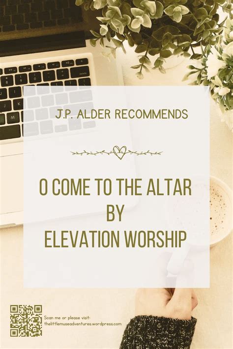 A Person Holding A Sign That Says O Come To The Altar By Elevation Worship