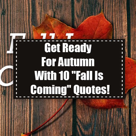 Get Ready For Autumn With 10 Fall Is Coming Quotes