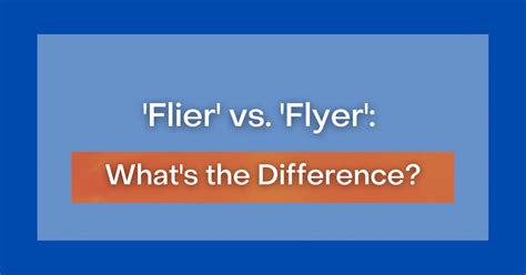 ‘flier Vs ‘flyer What Is The Difference