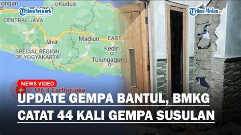 Update Gempa Bantul Bmkg Catat Ada Kali Gempa Susulan Terbesar