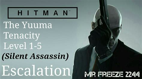 HITMAN The Yuuma Tenacity Escalation Level 1 5 Silent Assassin