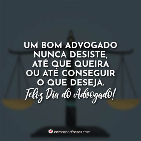 Frases De Dia Do Advogado 11 De Agosto Amor Frases