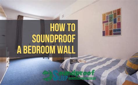 How To Soundproof A Bedroom Wall And Sleep Better