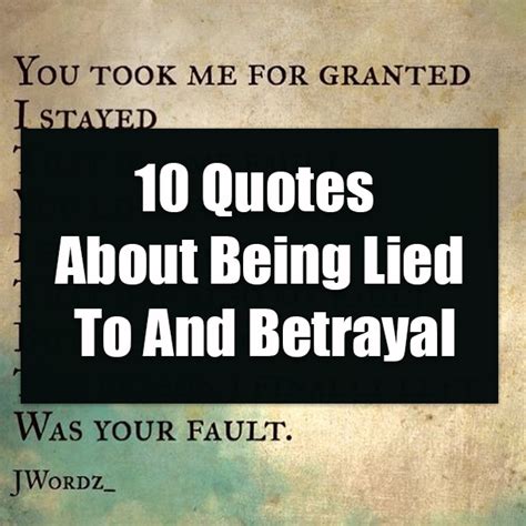 10 Quotes About Being Lied To And Betrayal Lie To Me Quotes, Lies ...