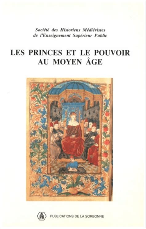 Les Princes Et Le Pouvoir Au Moyen Ge Shmesp