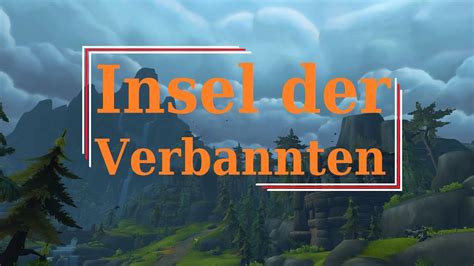 World Of Warcraft Insel Der Verbannten Youtube