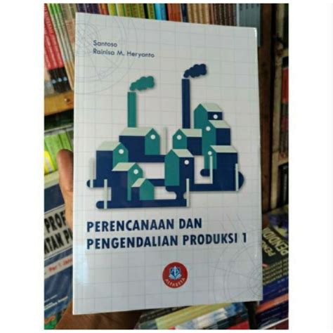 Jual PERENCANAAN DAN PENGENDALIAN PRODUKSI 1 SANTOSO BUKU ORIGINAL